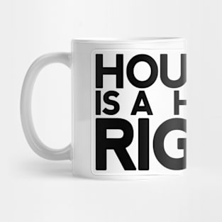 Housing Is A Human Right Mug